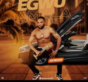Jay Brown - Egwu Amala mp3 download