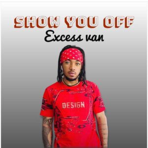 Excess Van - Show You Off Mp3 download