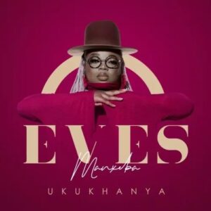 Eves Manxeba – Ukukhanya ft May Jack Mp3: