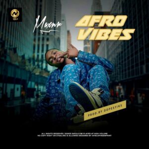 MAXNR – “Afro Vibes”