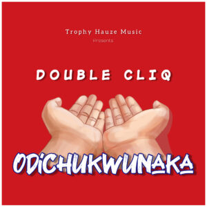 Double Cliq - Odichukwunaka
