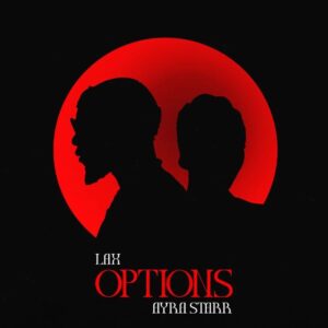 Lax – Options ft. Ayra Starr