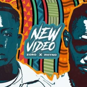 Zoro Ft Phyno – New Video
