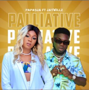 Papa – Palliative ft. Jaywillz
